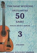 Türk Sanat Müziğinde Unutulmayan 50 Şarkı -3