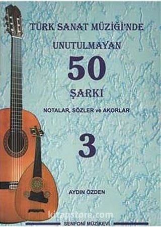 Türk Sanat Müziğinde Unutulmayan 50 Şarkı -3