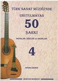 Türk Sanat Müziğinde Unutulmayan 50 Şarkı -4