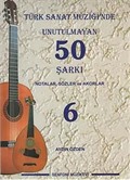 Türk Sanat Müziğinde Unutulmayan 50 Şarkı -6