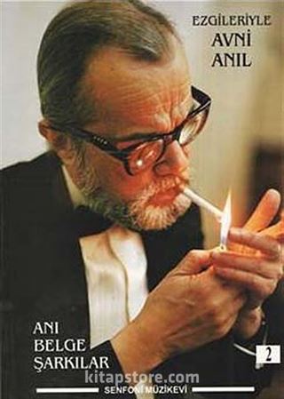 Ezgileriyle Avni Anıl -2