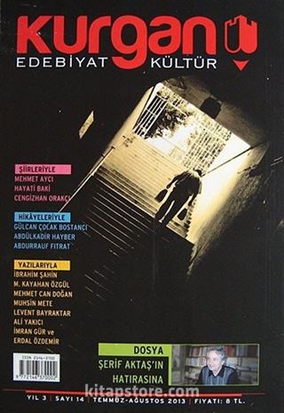 Kurgan Edebiyat İki Aylık Edebiyat ve Kültür Dergisi Yıl:3 Sayı:14 Temmuz-Ağustos 2013