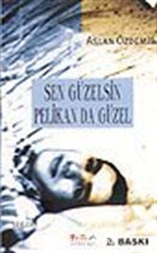 Sen Güzelsin Pelikan da Güzel
