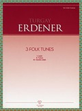 Turgay Erdener - 3 Folk Tunes
