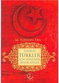Tarihte Türkler İçin Söylenmiş Büyük Sözler
