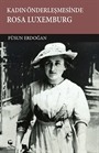 Kadın Önderleşmesinde Rosa Luxemburg