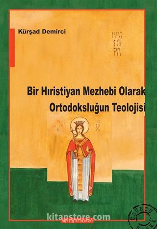 Bir Hıristiyan Mezhebi Olarak Ortodoksluğun Teolojisi
