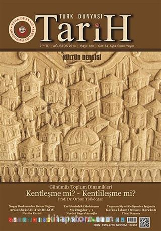Türk Dünyası Araştırmaları Vakfı Tarih Dergisi Ağustos 2013 / Sayı:320