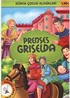 Prenses Griselda / Dünya Çocuk Klasikleri