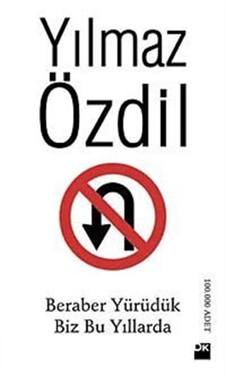 Beraber Yürüdük Biz Bu Yıllarda