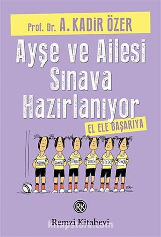 Ayşe ve Ailesi Sınava Hazırlanıyor