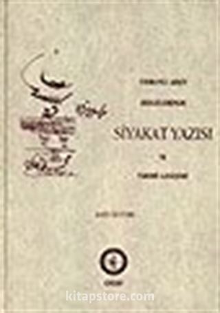 Osmanlı Arşiv Belgelerinde Siyakat Yazısı ve Tarihi Gelişimi