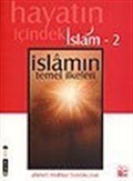 İslamın Temel İlkeleri / Hayatın İçindeki İslam 2