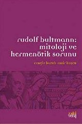 Rudolf Bultmann: Mitoloji ve Hermenötik Sorunu
