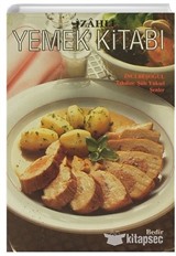 İzahlı Yemek Kitabı/Kolay-Ucuz-Pratik-Sağlıklı-Lezzetli
