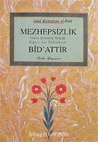Mezhepsizlik Bid'attır