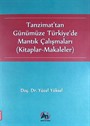 Tanzimat'tan Günümüze Türkiye'de Mantık Çalışmaları (Kitaplar-Makaleler)