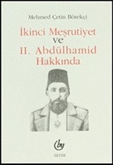 İkinci Meşrutiyet ve II. Abdülhamid Hakkında