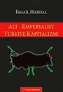Alt-Emperyalist Türkiye Kapitalizmi