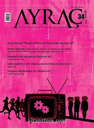 Ayraç Aylık Kitap Tahlili ve Eleştiri Dergisi Sayı:34 Yıl: Ağustos 2012