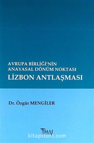 Avrupa Birliği'nin Anayasal Dönüm Noktası Lizbon Antlaşması