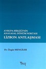 Avrupa Birliği'nin Anayasal Dönüm Noktası Lizbon Antlaşması