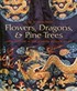 Flowers,Dragons and Pine Trees