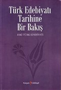 Türk Edebiyatı Tarihine Bir Bakış / Eski Türk Edebiyatı