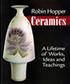 Ceramics / A Lifetime of Works,Ideas and Teachings