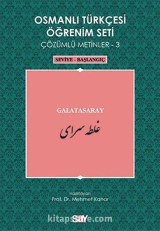 Osmanlı Türkçesi Öğrenim Seti Çözümlü Metinler-3