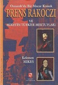 Osmanlı'da Bir Macar Konuk Prens Rakoczi ve Mikesin Türkiye Mektupları