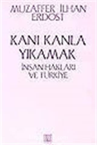 Kanı Kanla Yıkamak/ İnsan Hakları ve Türkiye