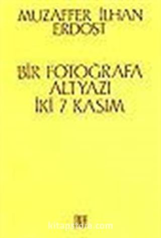 Bir Fotoğrafa Altyazı/ İki 7 Kasım
