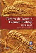 Türkiye'de Tarımın Ekonomi-Politiği 1923-2013