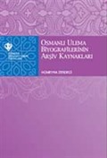 Osmanlı Ulema Biyografilerinin Arşiv Kaynakları