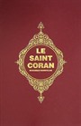 Le Saint Coran (Kur'an-ı Kerim ve Açıklamalı Meali-Fransızca)