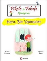 Pikolo ile Felsefe Öğreniyorum / Hayır Ben Yapmadım