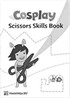 Cosplay Scissors Skills Book - Okul Öncesi Kesme Becerileri