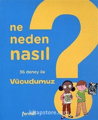 Vücudumuz 2 / Ne, Neden, Nasıl?