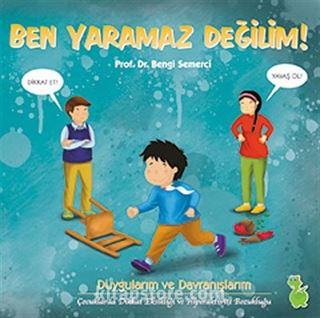 Ben Yaramaz Değilim / Duygularım ve Davranışlarım