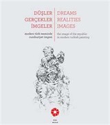 Düşler Gerçekler İmgeler: Modern Türk Resminde Cumhuriyet imgesi