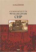 Cumhuriyet'in 90 Yıllık Çınarı CHP
