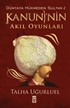 Kanuni'nin Akıl Oyunları / Dünyaya Hükmeden Sultan -2