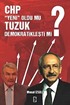 CHP Yeni Oldu mu Tüzük Demokratikleşti mi?