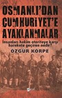 Osmanlı'dan Cumhuriyet'e Ayaklanmalar