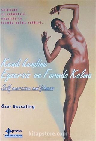 Kendi Kendine Egzersiz ve Formda Kalma / Self exercises and fitness / Salonsuz ve Zahmetsiz