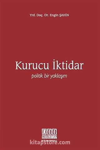 Kurucu İktidar - Politik Bir Yaklaşım