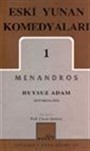 Eski Yunan Komedyaları 1 / Menandros / Huysuz Adam (Dyskolos)
