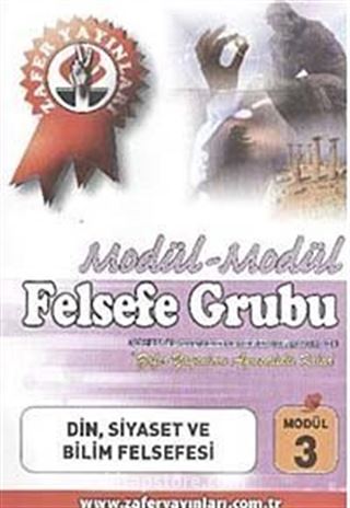 Felsefe Grubu Modül -3 / Din, Siyaset ve Bilim Felsefesi
