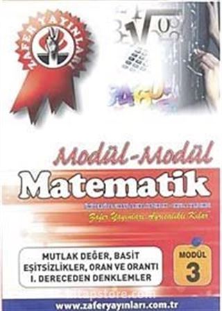 Matematik Modül -3 / Mutlak Değer, Basit Eşitsizlikler, Oran ve Orantı, I.Dereceden Denklemler
